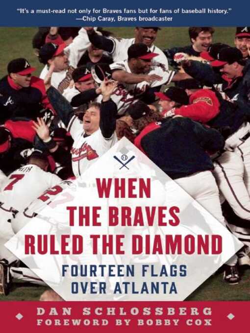 Title details for When the Braves Ruled the Diamond: Fourteen Flags over Atlanta by Dan Schlossberg - Wait list